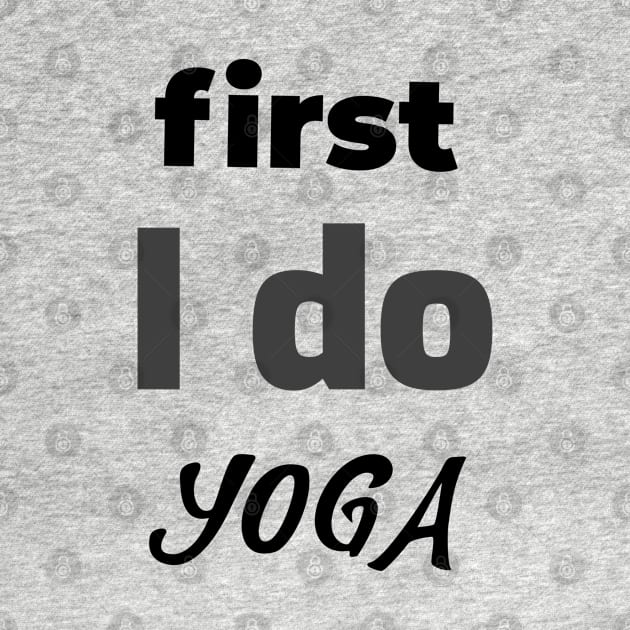 first I do yoga by Relaxing Positive Vibe